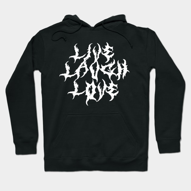 Live Laugh Love Metal Font Parody Hoodie by blueversion